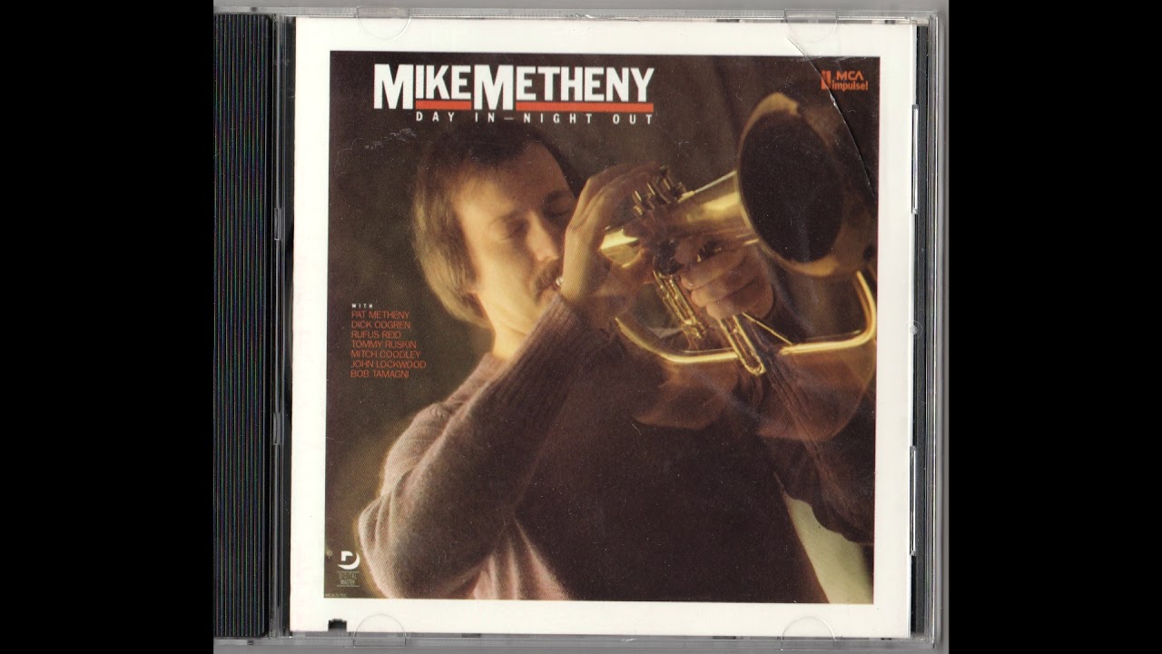 Mike Metheny & Pat Metheny - Day in Day out