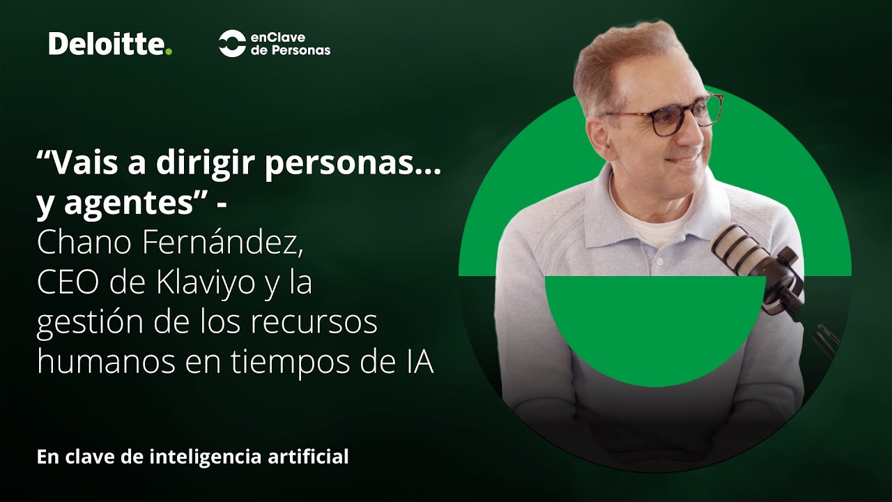 En clave de inteligencia artificial - Chano Fernández | Deloitte España