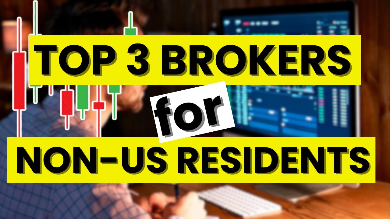 💹 Top 3 Best Brokers for Non US Residents to trade safely and globally