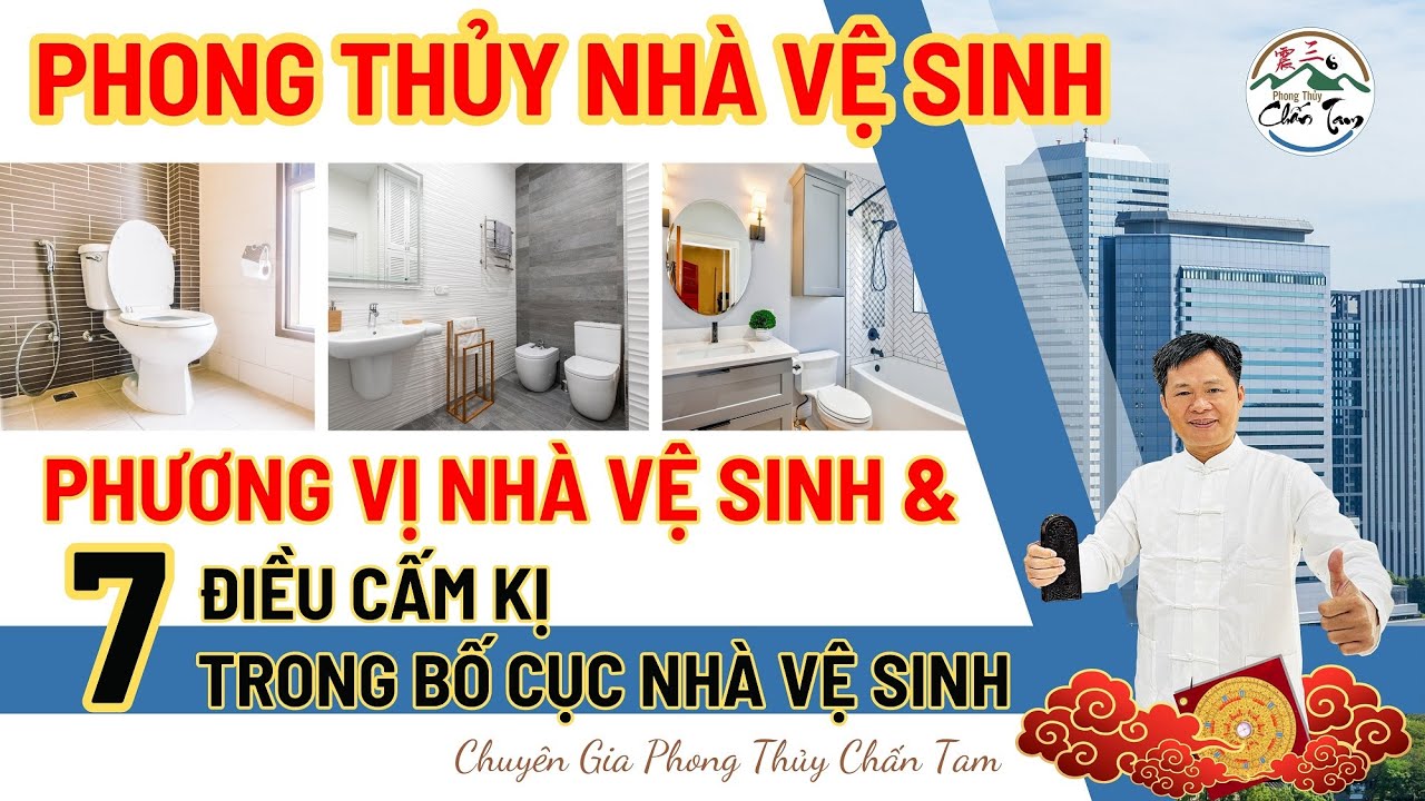 PHƯƠNG VỊ NHÀ VỆ SINH VÀ 7 ĐIỀU CẤM KỊ TRONG BỐ CỤC NHÀ VỆ SINH - PHONG THỦY NHÀ VỆ SINH