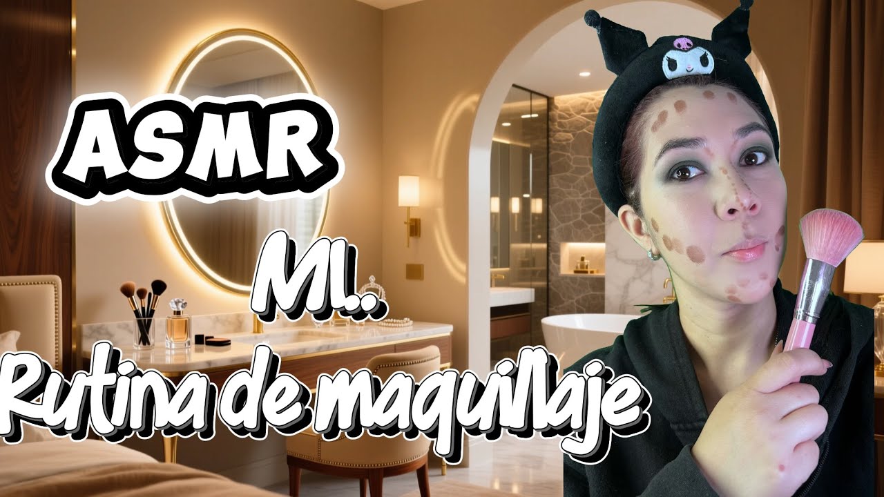  Asmr mi rutina de maquillaje // ASMR My Makeup Routine 💄✨