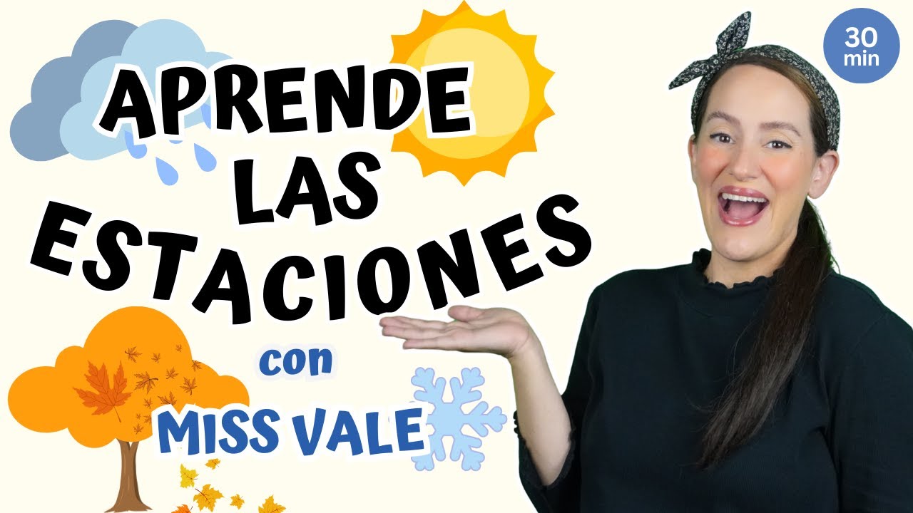 Las Estaciones, Canci&oacute;n De Colores, y &iexcl;Mucho Mas! | Aprende con Miss Vale - Spanish for Little Ones