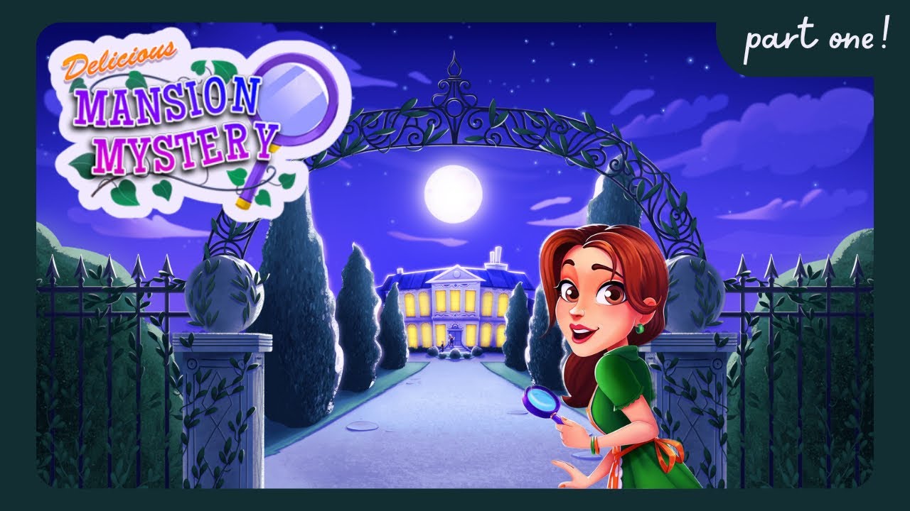 The beginning of a cozy murder mystery .. kinda! - delicious: mansion mystery (part one)