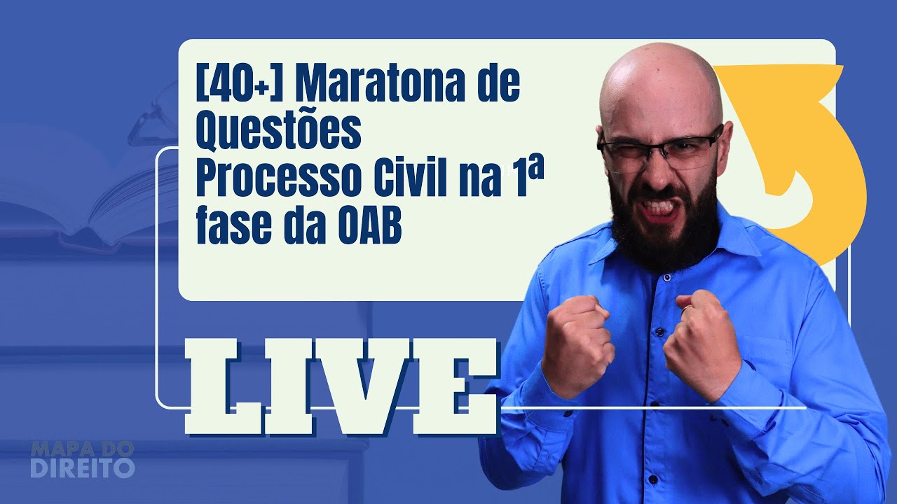 [+40] Maratona de Questões 1ª Fase da OAB - Processo Civil