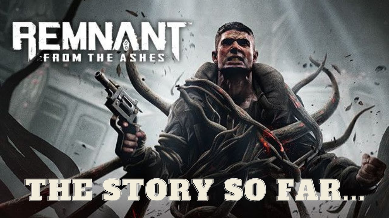 Remnant: История на данный момент...