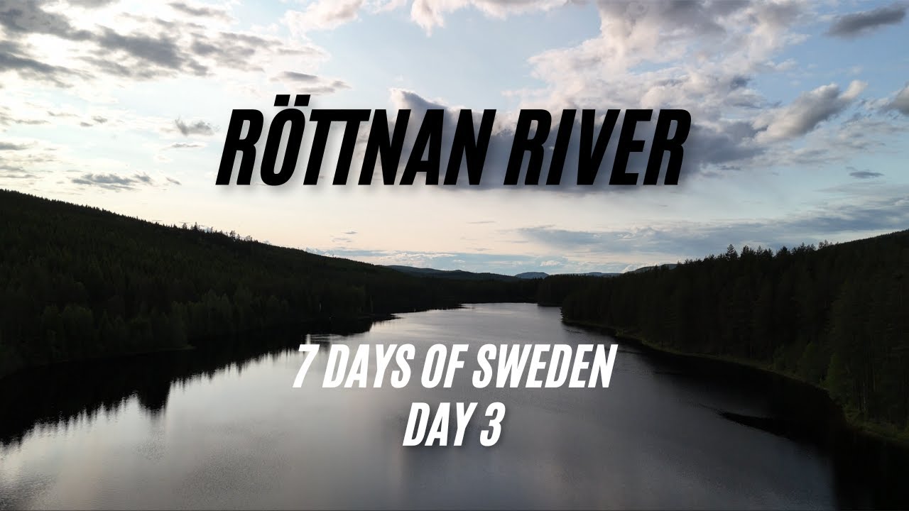Sweden 2025 Day 3 The Röttnan River