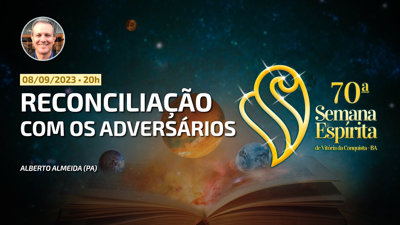 Reconciliação com os adversários • Alberto Almeida • Semana Espírita