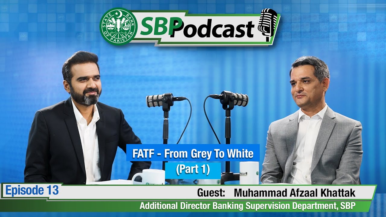 FATF - From Grey To White - SBP Podcast Episode 13 - Part 1