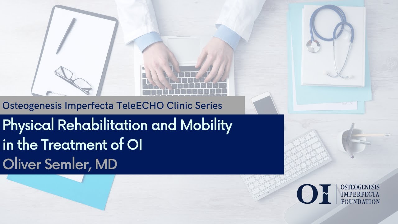 Physical Rehabilitation and Mobility in the Treatment of OI