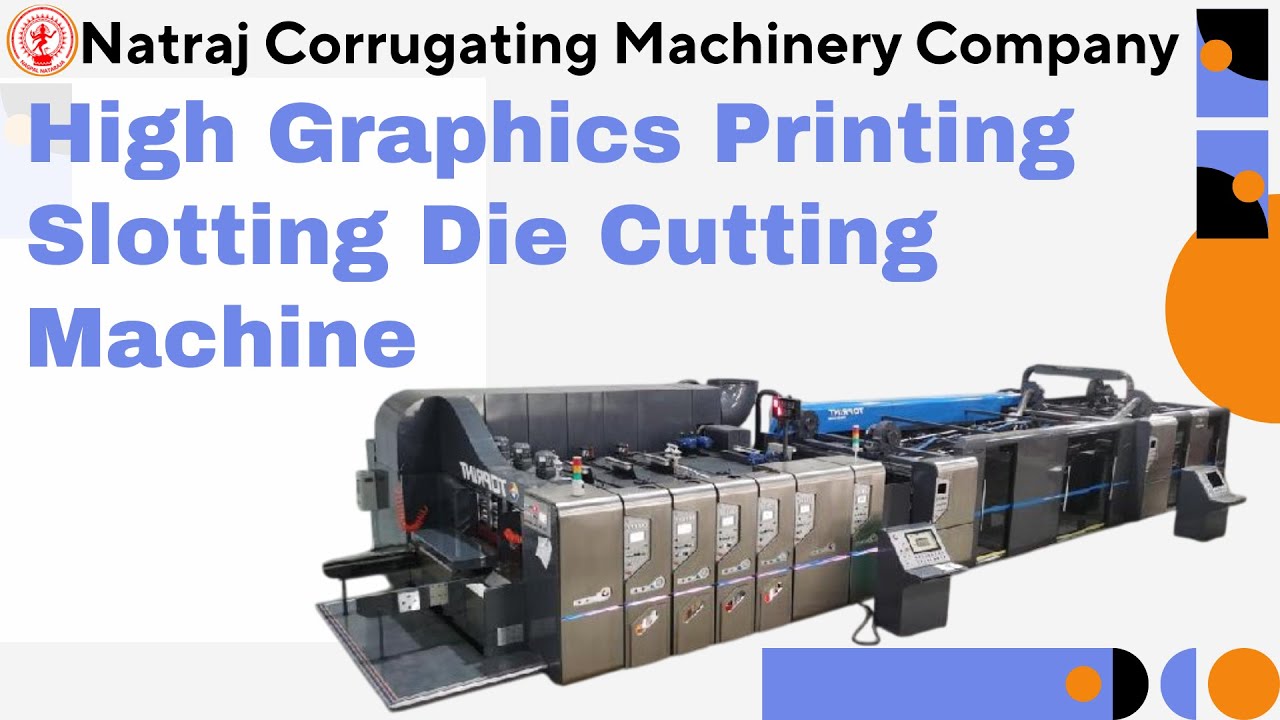 High Graphics Printing Slotting Die Cutting Machine | Corrugated Box Line | Natraj Machinery