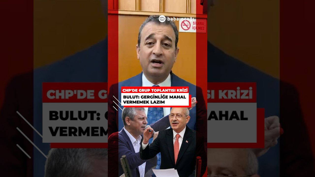 CHP'de Grup Toplantısı Krizi&hellip; Bulut: &ldquo;Gerginliğe Mahal Vermemek Lazım&rdquo;