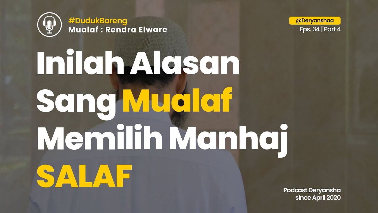 INILAH ALASAN SANG MUALAF MEMILIH MANHAJ SALAF #PodcastDeryansha Eps.34 | Part 4