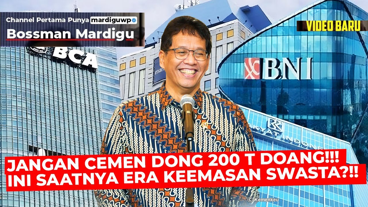 BANK BUMN JANGAN CEMEN DONG, CUMA 200 T DOANG !!! INI SAATNYA SWASTA BERJAYA !!! - Mardigu Wowiek