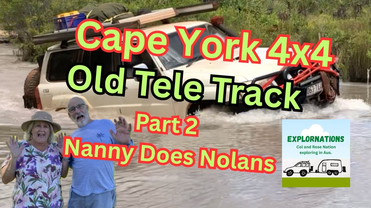 Cape York 4x4 Part 2 Nanny Does Nolans
