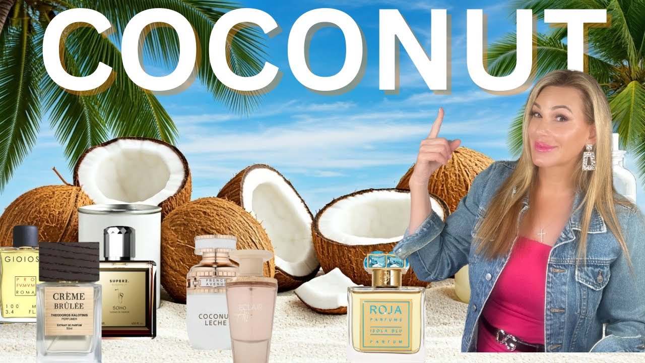 The BEST Coconut Fragrances! All price ranges