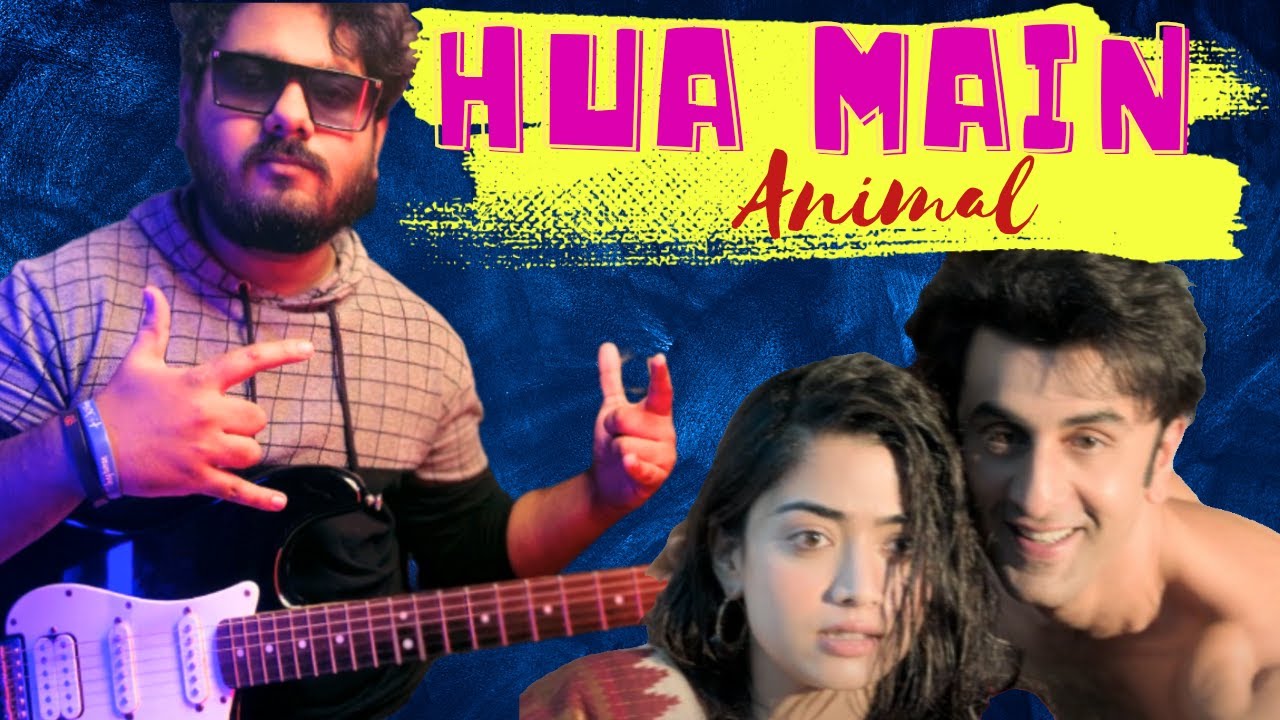 ANIMAL:Hua Mian(Full Video) |Ranbir Kapoor, Reshmika Guitar cover by rkguitarist
