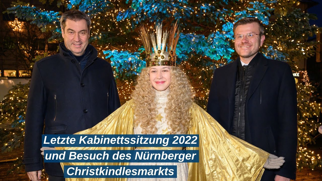 Letzte Kabinettssitzung 2022 und Besuch des Nürnberger Christkindlesmarkts - Bayern