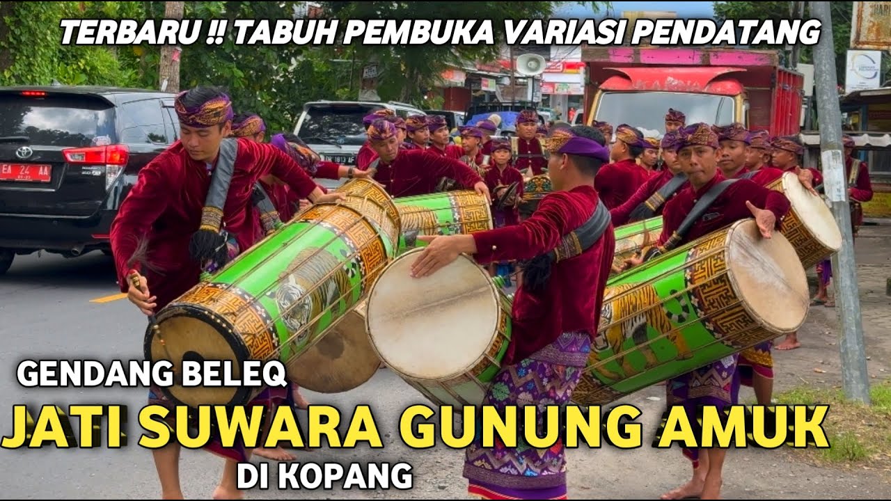TERBARU ‼️ TABUH PEMBUKA VARIASI PENDATANG GENDANG BELEQ JATI SUWARA GUNUNG AMUK DI KOPANG