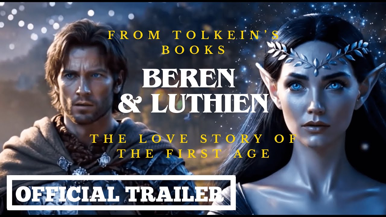 The Silmarillion : BEREN AND LÚTHIEN | Official AI Trailer - What If It Was a Movie ?