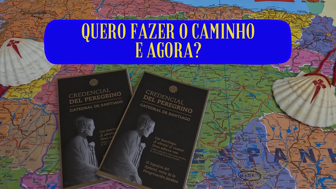 Quero fazer o Caminho e Agora ?