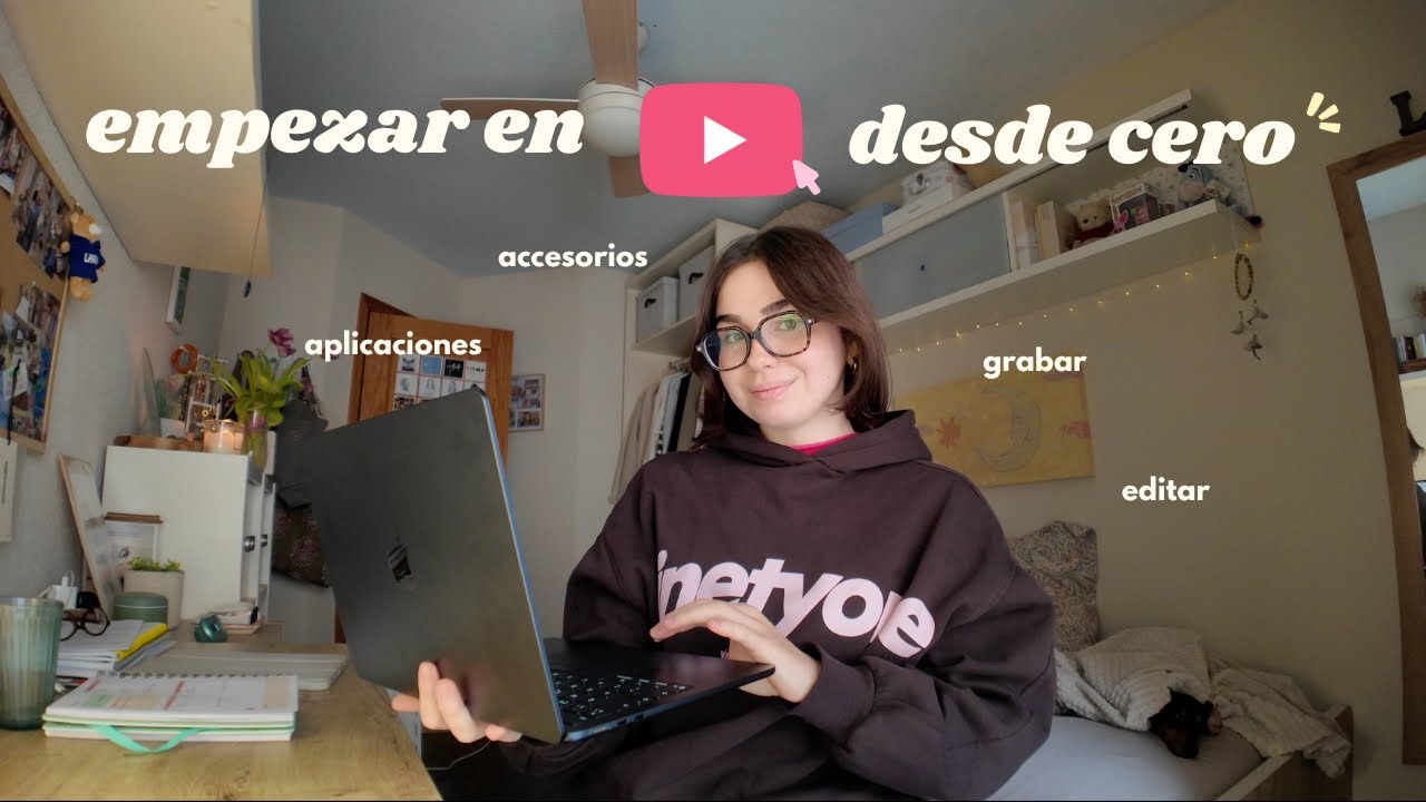 cómo empezar un canal de YouTube ⭐️📹 (pierde la vergüenza)