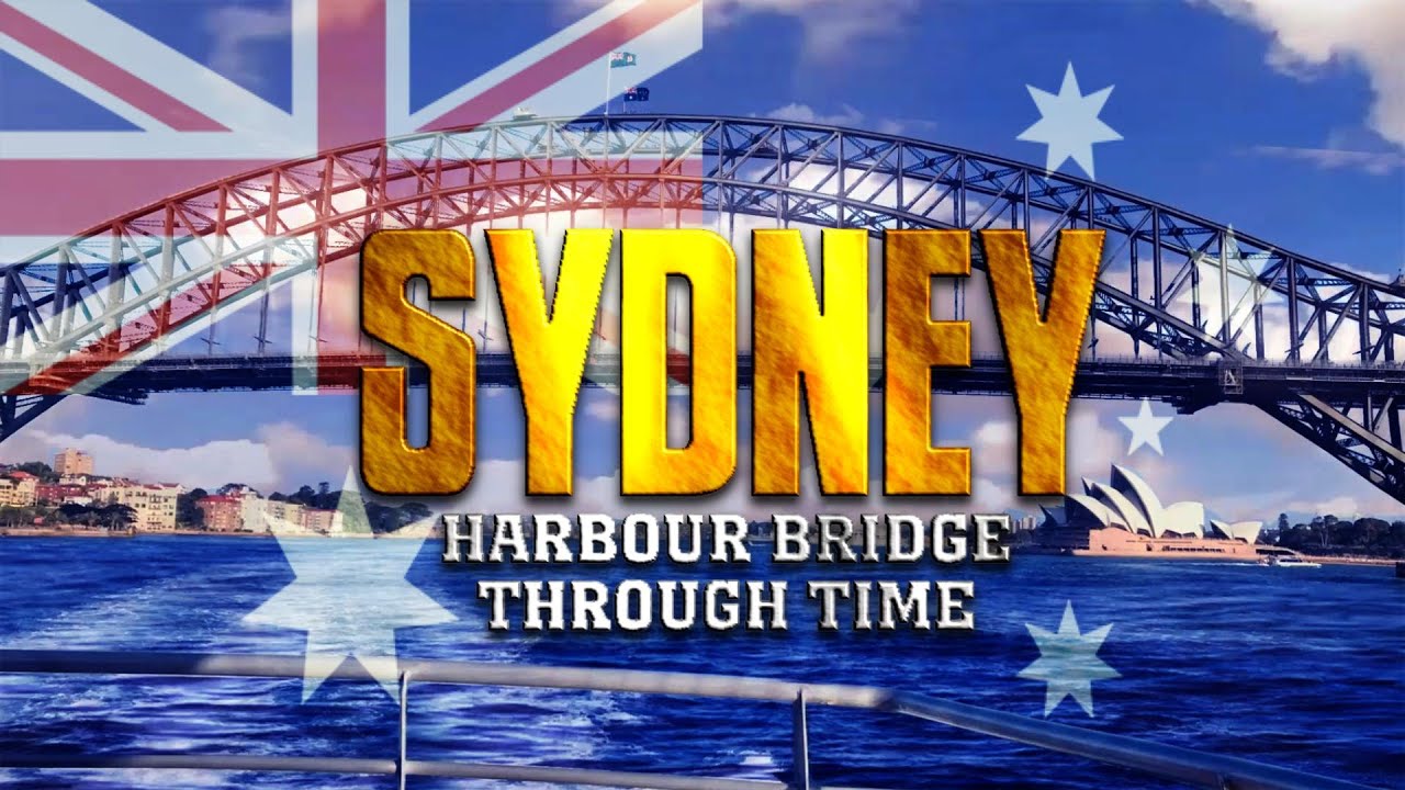 Sydney Harbour Bridge Through Time (Animated Timeline)