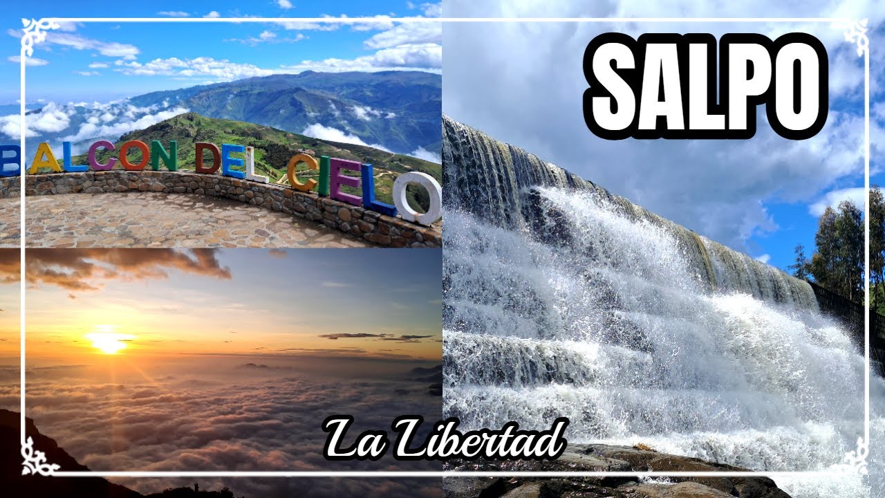 SALPO: UN PARAÍSO ESCONDIDO / BALCÓN DEL CIELO / OTUZCO - LA LIBERTAD