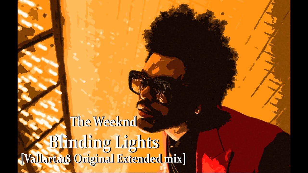 The Weeknd- Blinding lights (Original Extended Mix)