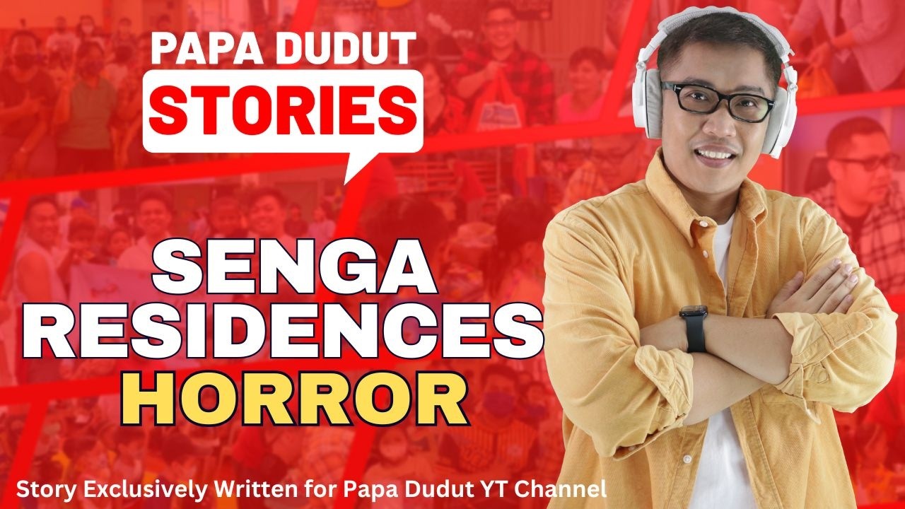 SENGA RESIDENCES | VICTOR | PAPA DUDUT STORIES HORROR
