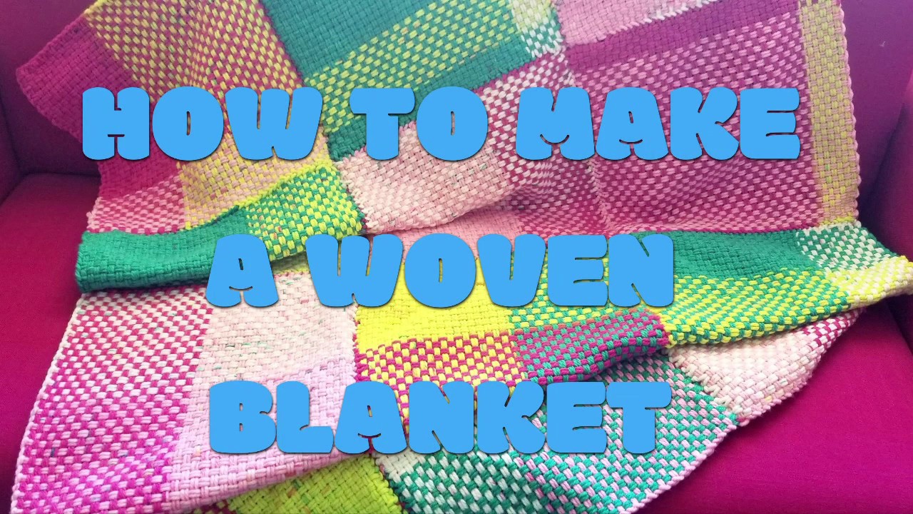 How to make a woven blanket