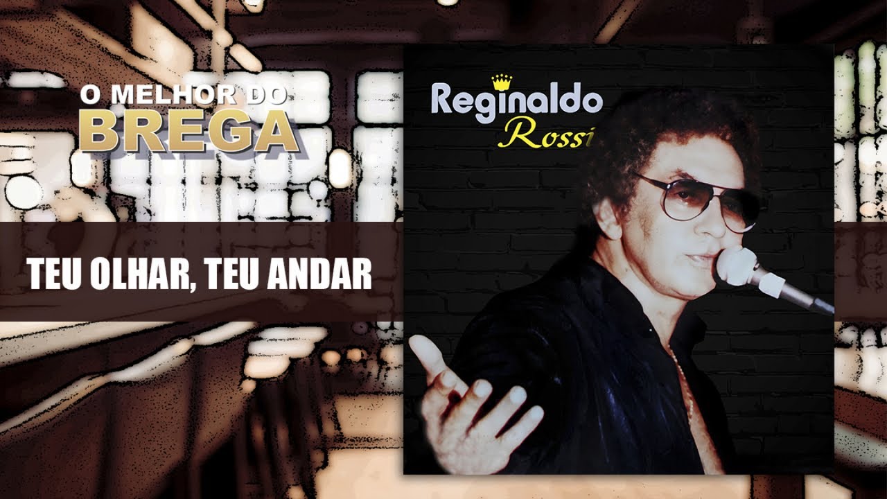 Reginaldo Rossi - Teu Olhar, Teu Andar