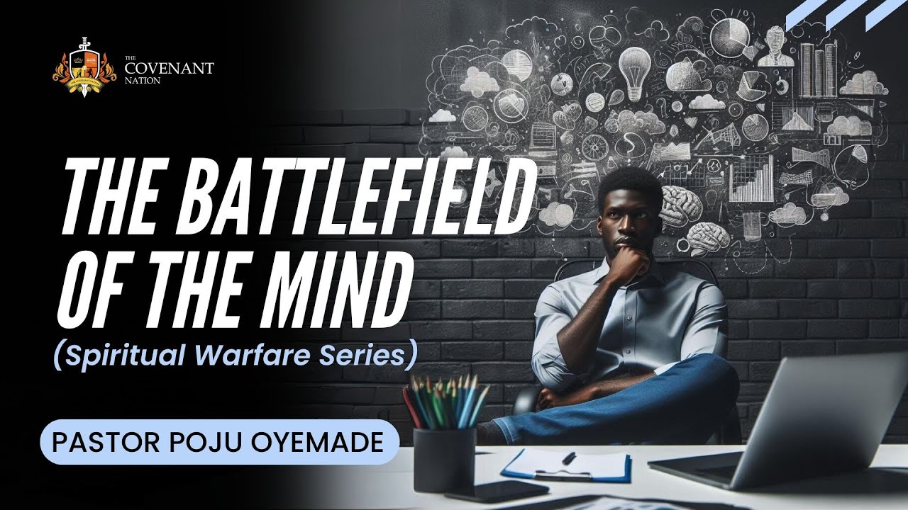 The Battlefield of the Mind | Pastor Poju Oyemade | 19052024