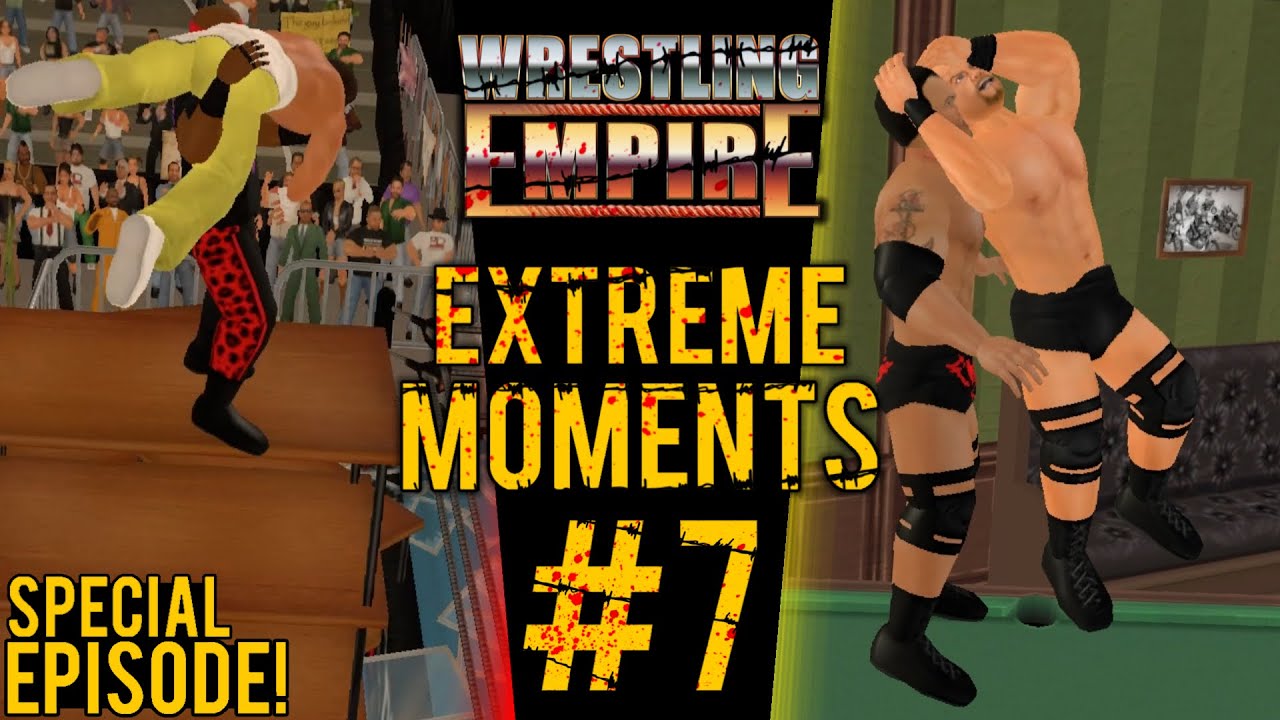 Wrestling Empire - Extreme Moments #7 - Special Episode!