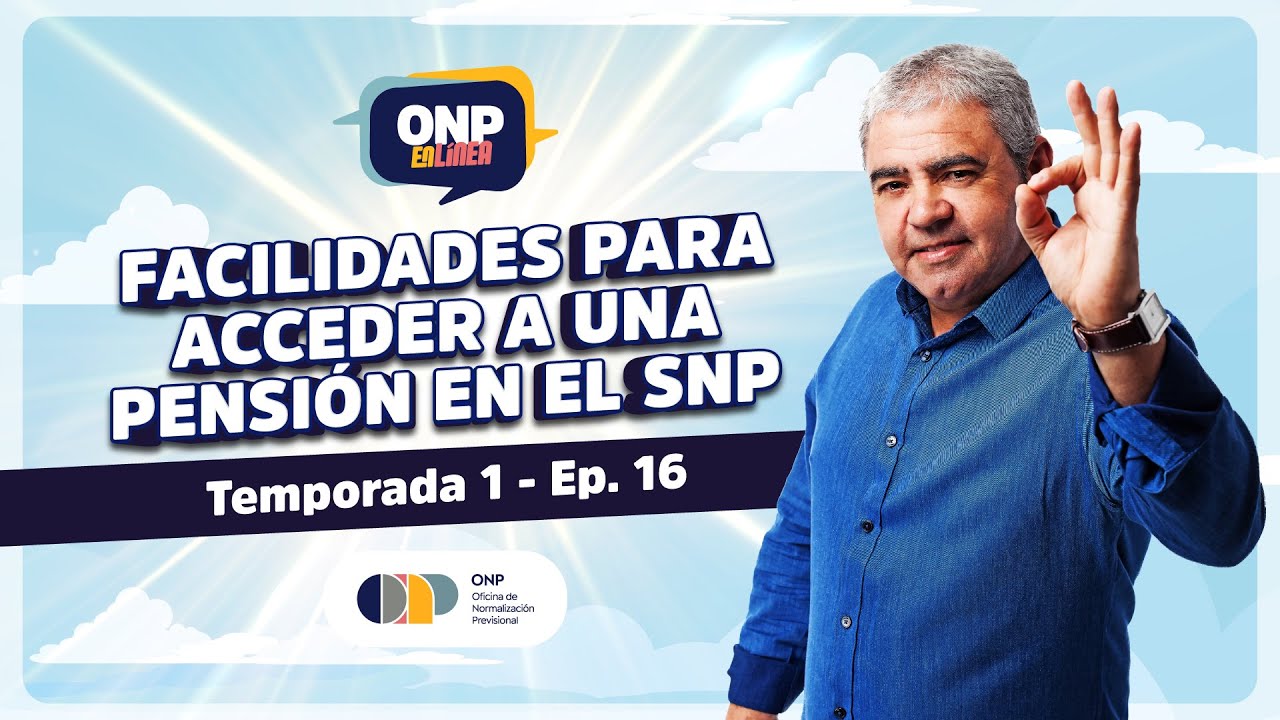 ONP en Línea | Programa 16: Facilidades para acceder a una pensión en el SNP