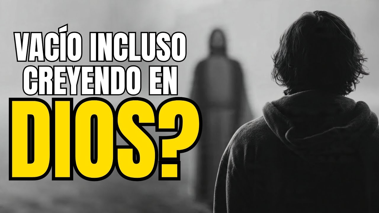 ¿Por qué te sientes vacío aunque crees en Dios?