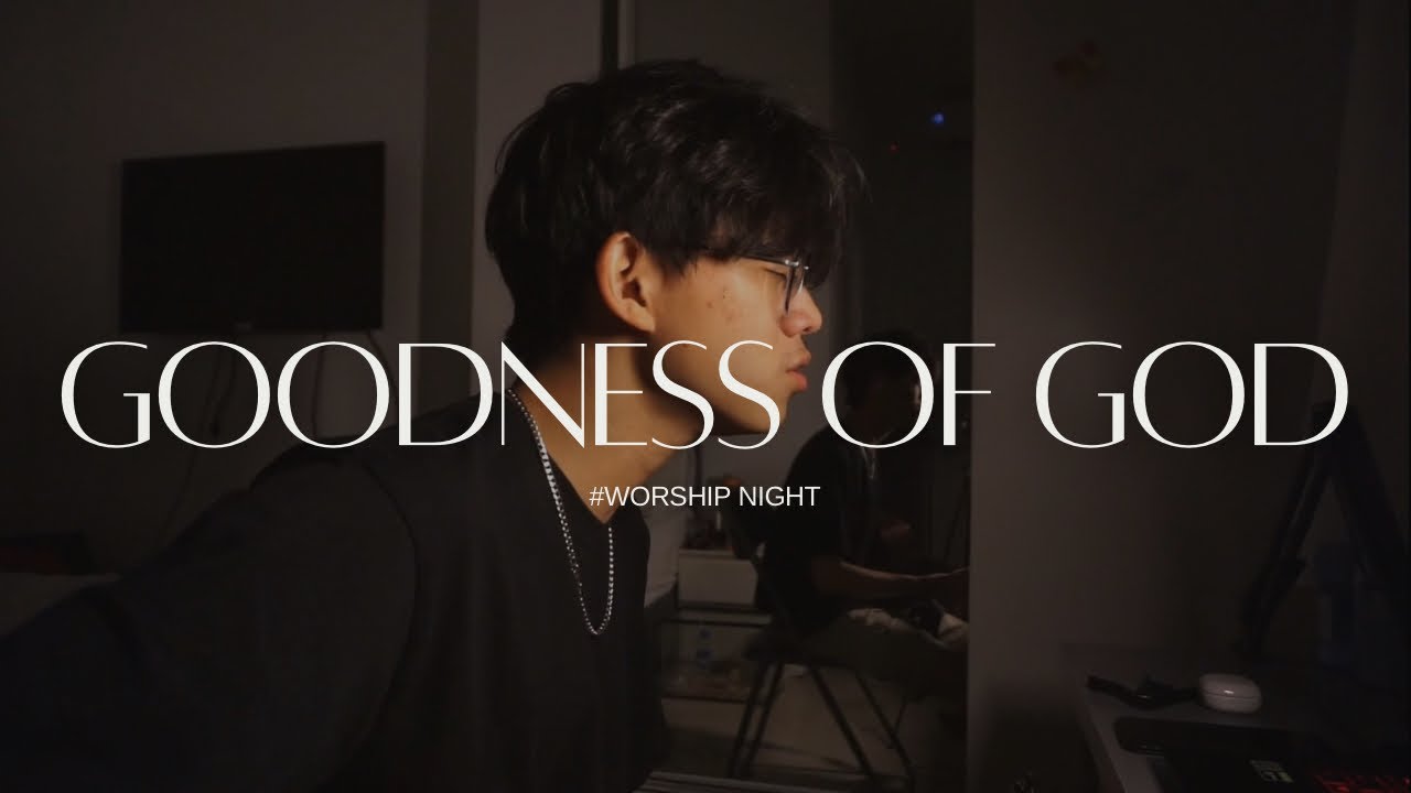 WORSHIP NIGHT | GOODNESS OF GOD | JAMES VINCENT