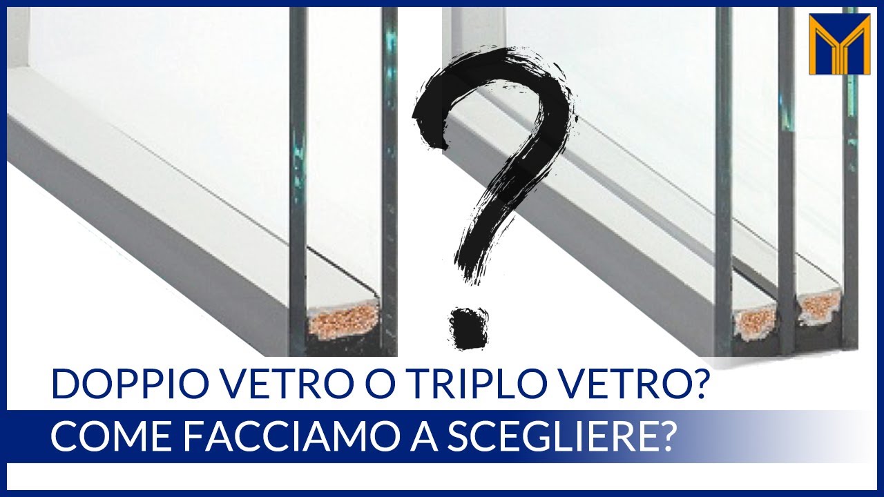 Doppio vetro e triplo vetro. Ecco le differenze!