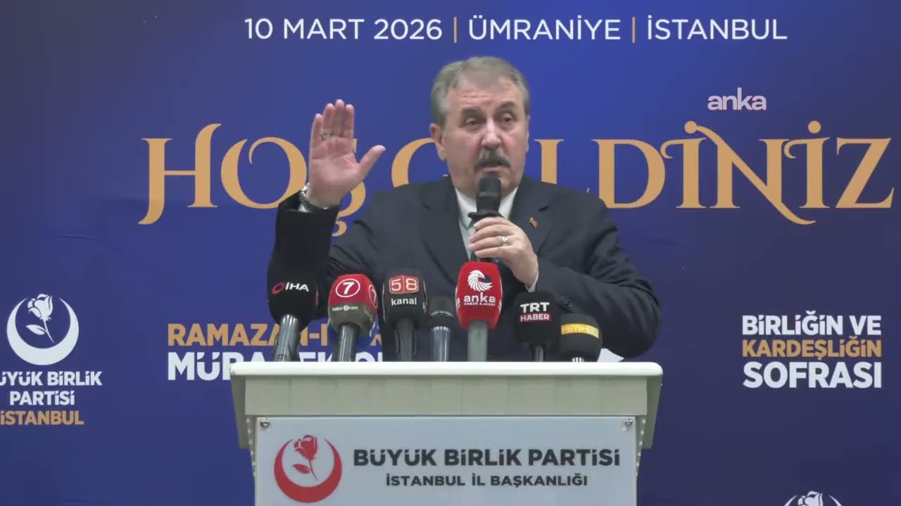 BBP Genel Başkanı Mustafa Destici, partisinin düzenlendiği iftarda konuşuyor / İstanbul