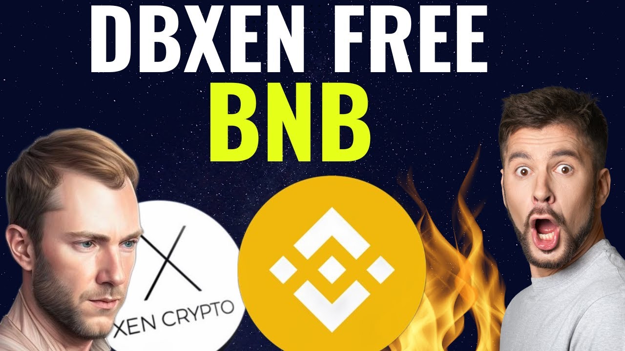 XEN CRYPTO HOW TO EARN FREE BNB WITH DBXEN