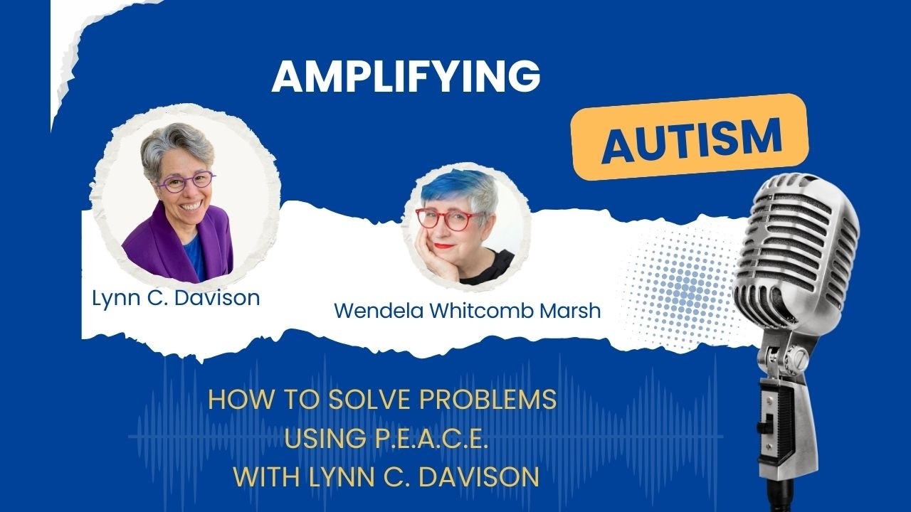 Autistic Young Adults and Independence | The P.E.A.C.E. Problem-Solving Method with  Lynn C. Davison