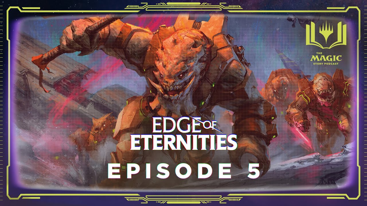 Edge of Eternities: Episode 5 - The Magic Story Podcast