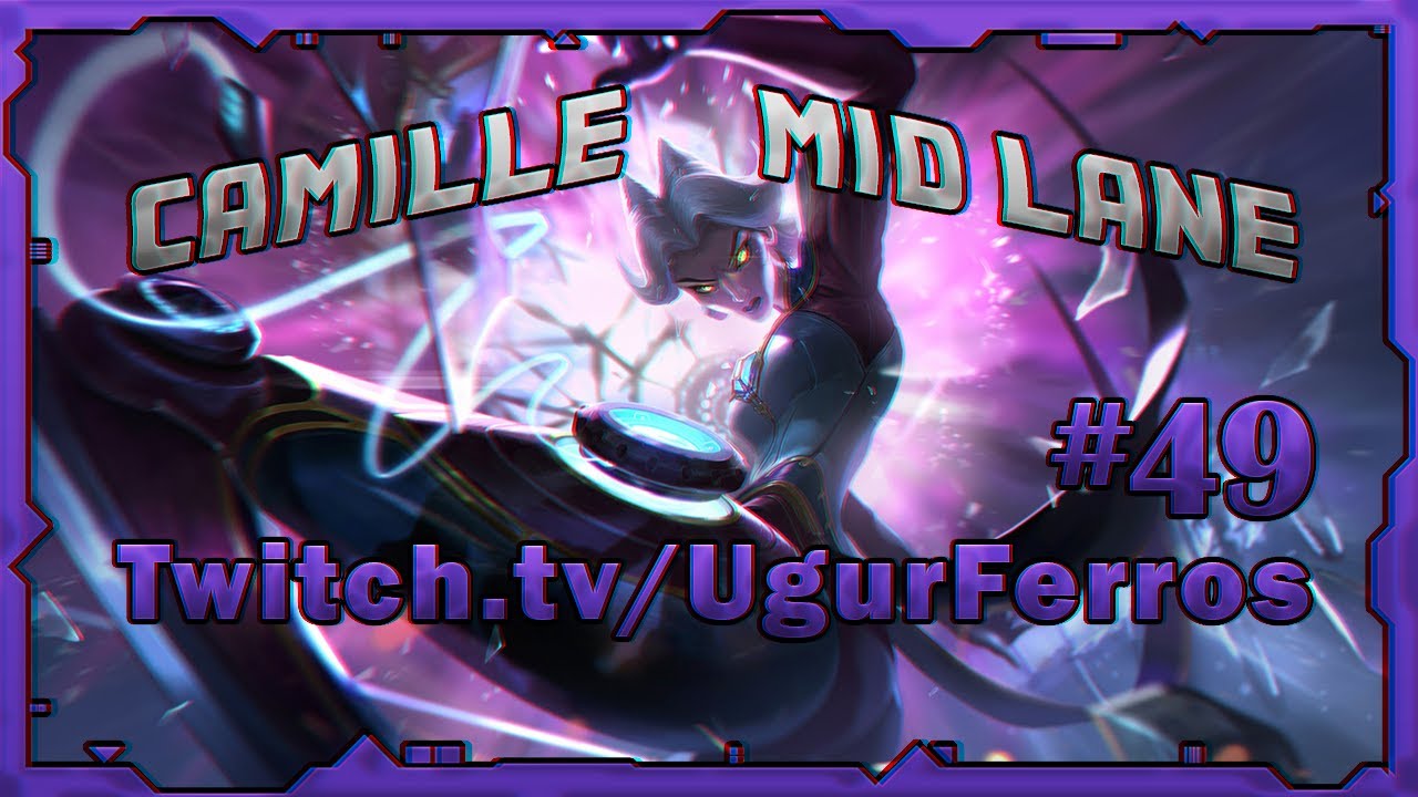 Camille @ Mid Lane, an underrated Assassin pick | Ugur Ferros #49