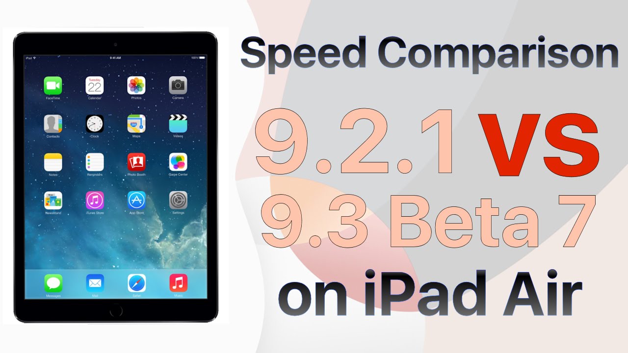 Сравнение скорости работы iPad Air iOS 9.2.1 и iOS 9.3 Beta 7 / Public Beta 7 Build #13E5233a