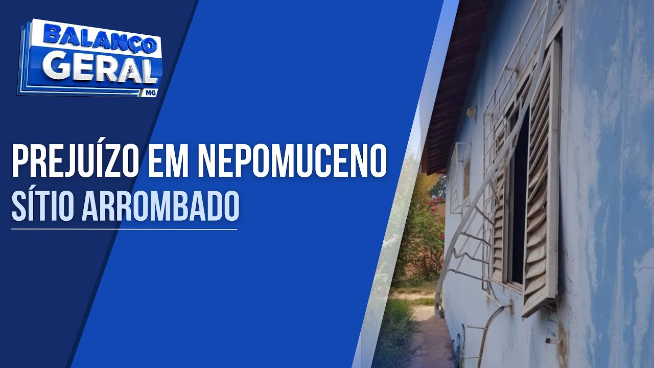 LADRÕES ARROMBAM SÍTIO NA ZONA RURAL E FURTAM VÁRIOS OBJETOS EM NEPOMUCENO
