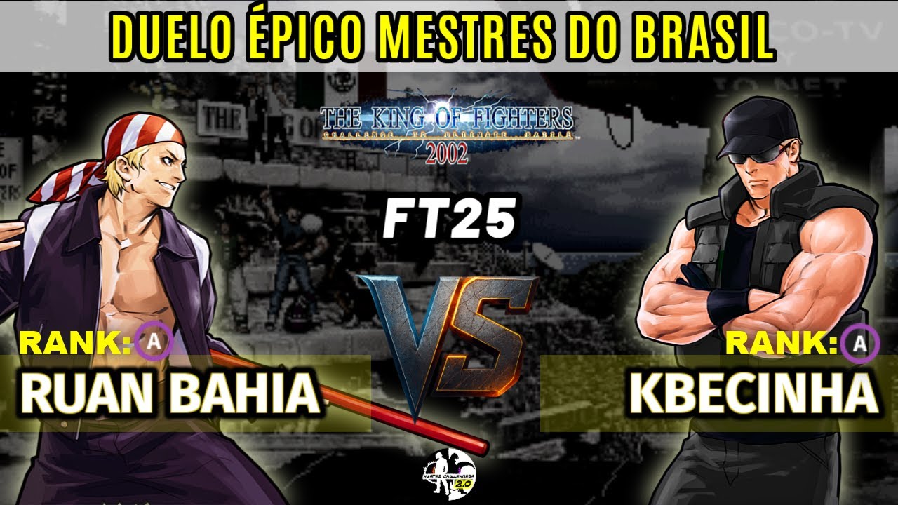 DUELO ÉPICO 🔥 RUAN BAHIA vs KBECINHA FT25 KOF 2002 MESTRES
