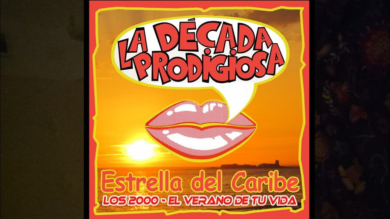 La Década Prodigiosa - Estrella del Caribe / Los 2000