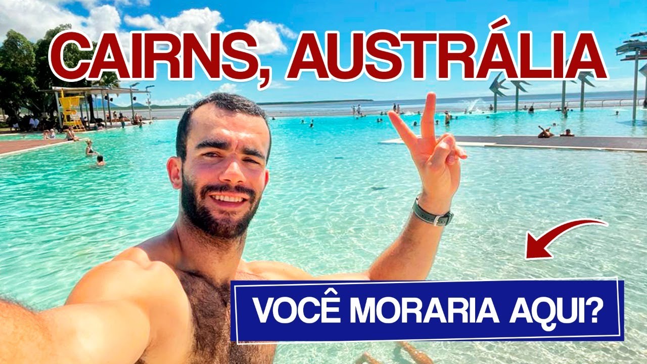 Cairns, Queensland - Austrália | Um verdadeiro paraíso para morar e viajar | Cidades da Austrália