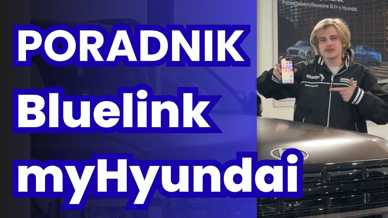 myHyundai / Bluelink - PORADNIK: jak połączyć? Konfiguracja | Hyundai Margo