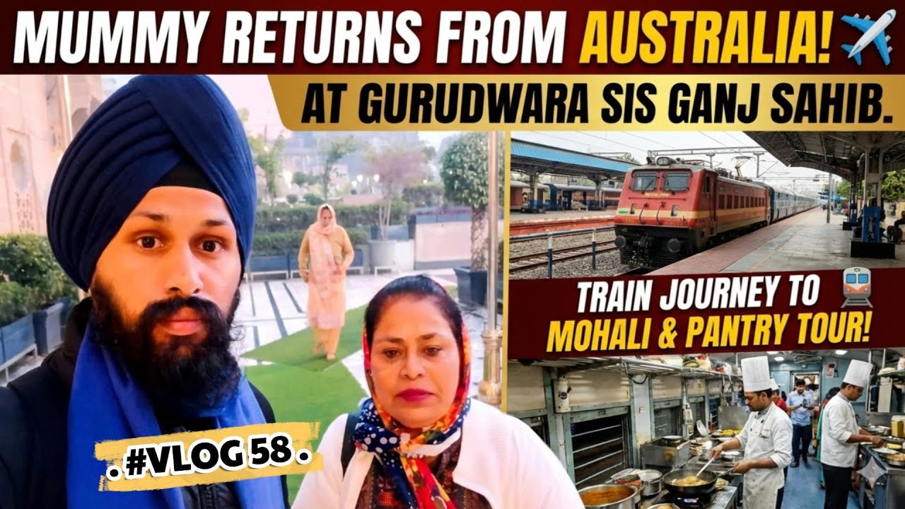 MUMMY RETURNS FROM AUSTRALIA | VISITED TRAIN PANTRY CAR | DELHI RAILWAY STATION