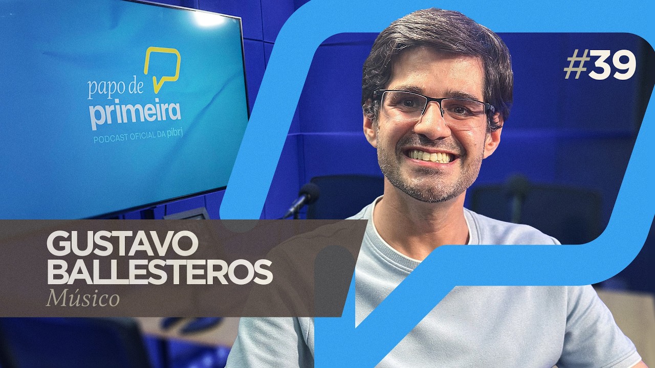 Papo de Primeira • Podcast da PIBRJ • Episódio #39 - Gustavo Ballesteros